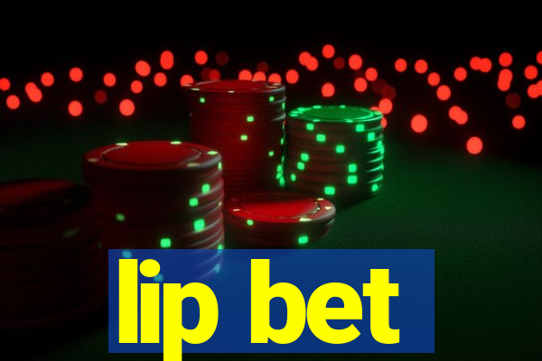 lip bet